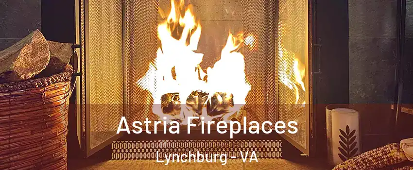  Astria Fireplaces Lynchburg - VA