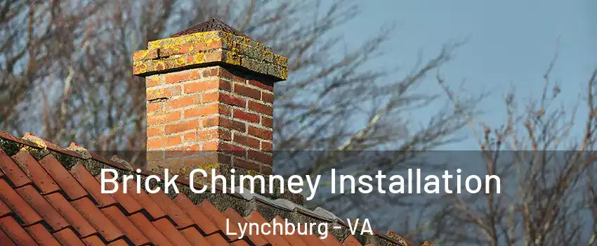  Brick Chimney Installation Lynchburg - VA