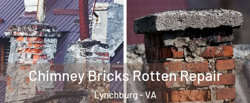  Chimney Bricks Rotten Repair Lynchburg - VA