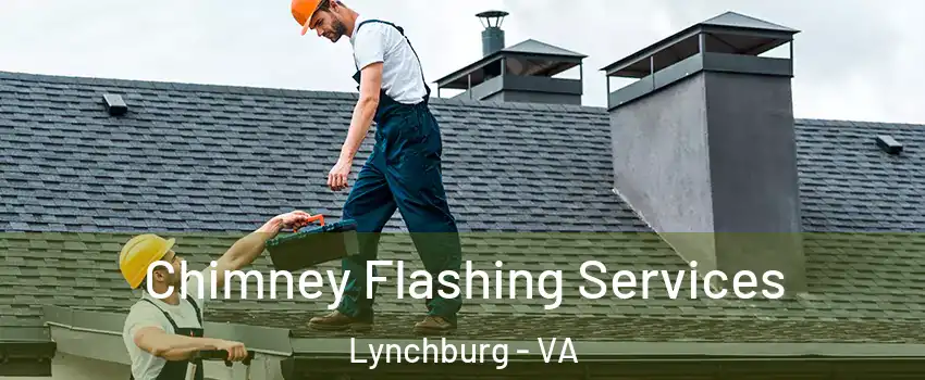  Chimney Flashing Services Lynchburg - VA