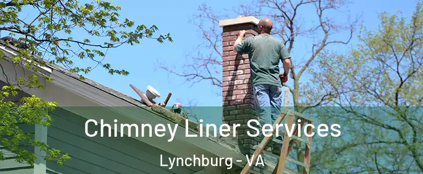  Chimney Liner Services Lynchburg - VA