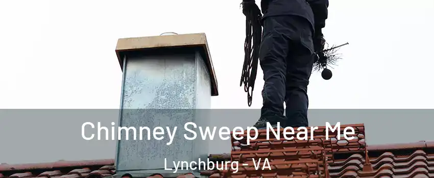  Chimney Sweep Near Me Lynchburg - VA