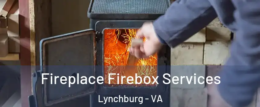  Fireplace Firebox Services Lynchburg - VA
