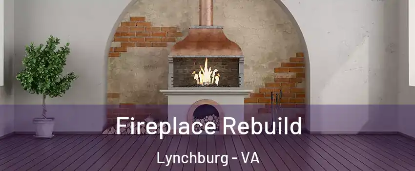  Fireplace Rebuild Lynchburg - VA