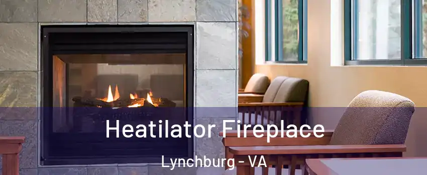  Heatilator Fireplace Lynchburg - VA