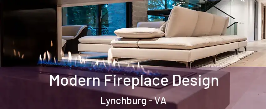  Modern Fireplace Design Lynchburg - VA
