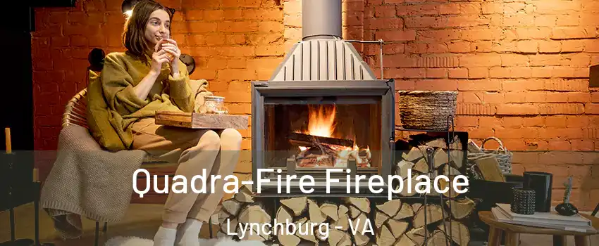  Quadra-Fire Fireplace Lynchburg - VA