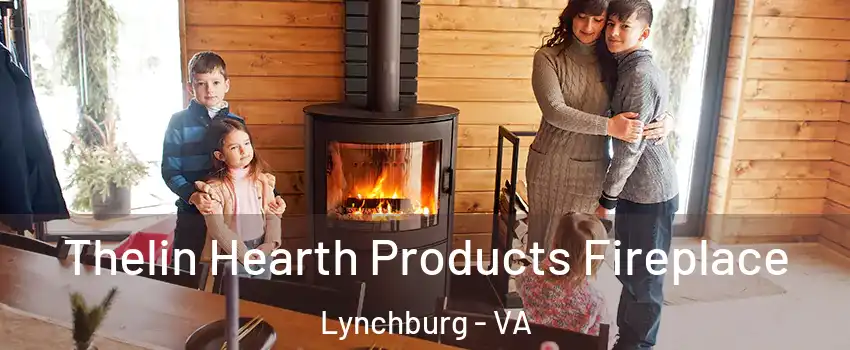  Thelin Hearth Products Fireplace Lynchburg - VA