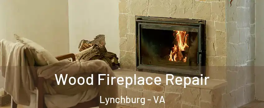  Wood Fireplace Repair Lynchburg - VA