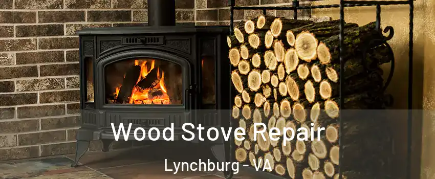  Wood Stove Repair Lynchburg - VA